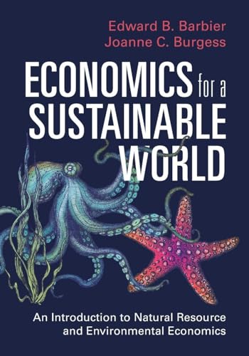 Economics for a Sustainable World An Introduction to Natural Resource and Environmental Economics