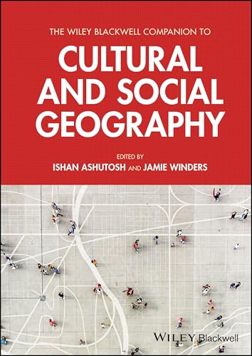 The Wiley Blackwell Companion to Cultural and Social Geography