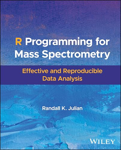 R Programming for Mass Spectrometry Effective and Reproducible Data Analysis