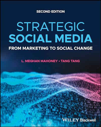 Strategic Social Media From Marketing to Social Change