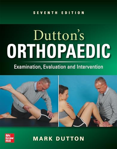 Dutton's Orthopaedic: Examination, Evaluation and Intervention, Seventh Edition