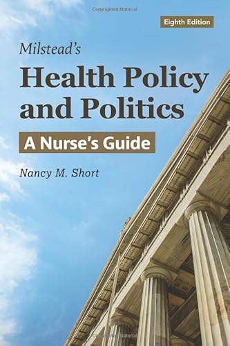 Milstead's Health Policy & Politics: A Nurse's Guide