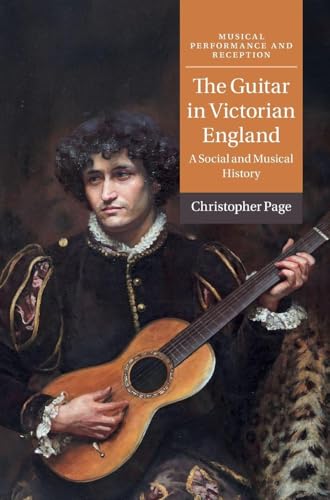 The Guitar in Victorian England A Social and Musical History