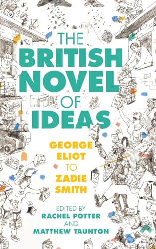 The British Novel of Ideas: George Eliot to Zadie Smith