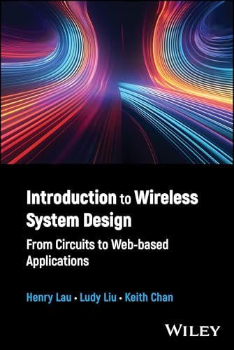 Introduction to Wireless System Design From Circuits to Web-based Applications