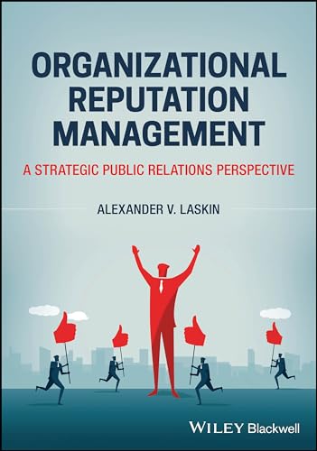 Organizational Reputation Management A Strategic Public Relations Perspective