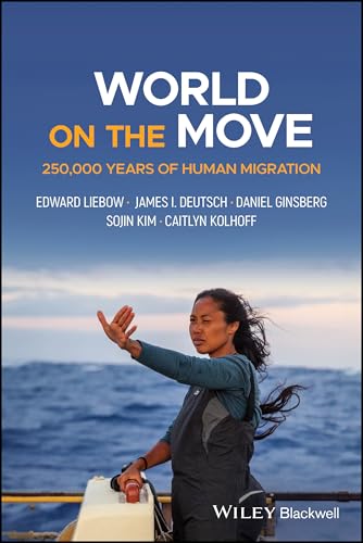 World on the Move 250,000 Years of Human Migration
