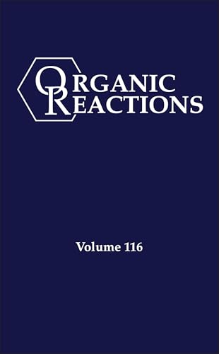 Organic Reactions, Volume 116