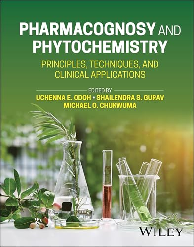 Pharmacognosy and Phytochemistry Principles, Techniques, and Clinical Applications