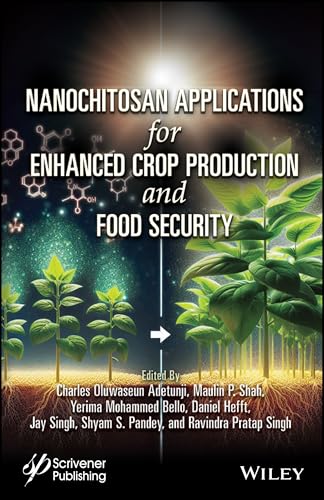 Nanochitosan Applications for Enhanced Crop Production and Food Security