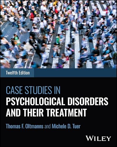 Case Studies in Psychological Disorders and Their Treatment