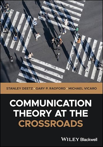 Communication Theory at the Crossroads
