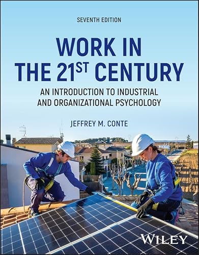 Work in the 21st Century: An Introduction to Industrial and Organizational Psychology