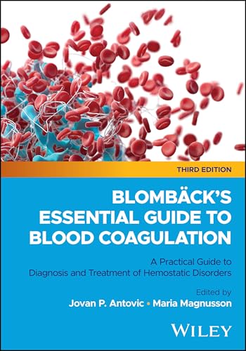 Blombäck's Essential Guide to Blood Coagulation A Practical Guide to Diagnosis and Treatment of Hemostatic Disorders