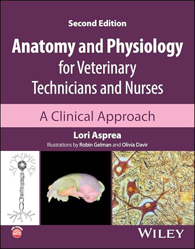 Anatomy and Physiology for Veterinary Technicians and Nurses A Clinical Approach