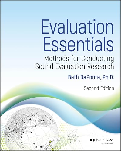 Evaluation Essentials Methods for Conducting Sound Evaluation Research