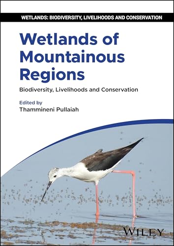Wetlands of Mountainous Regions Biodiversity, Livelihoods and Conservation