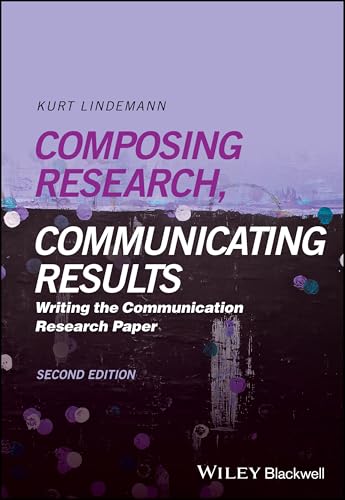 Composing Research, Communicating Results Writing the Communication Research Paper
