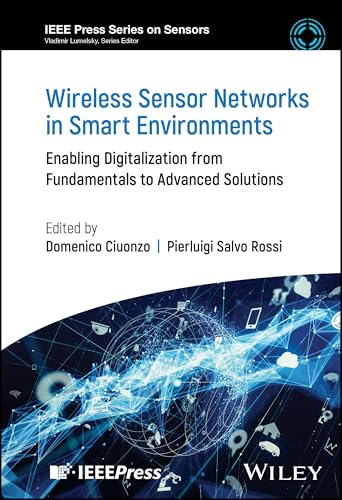 Wireless Sensor Networks in Smart Environments Enabling Digitalization from Fundamentals to Advanced Solutions