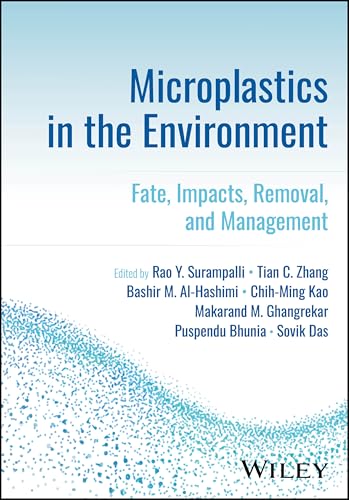 Microplastics in the Environment Fate, Impacts, Removal, and Management