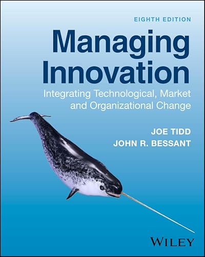 Managing Innovation: Integrating Technological, Market and Organizational Change