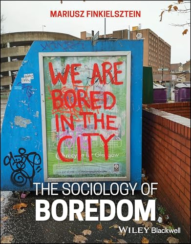 The Sociology of Boredom
