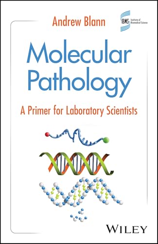 Molecular Pathology A Primer for Laboratory Scientists
