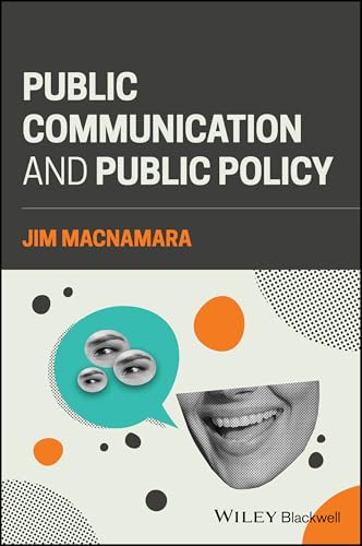 Public Communication and Public Policy Reviving Democracy by Recalibrating Public Communication