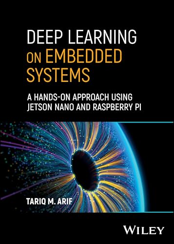 Deep Learning on Embedded Systems A Hands-On Approach Using Jetson Nano and Raspberry Pi