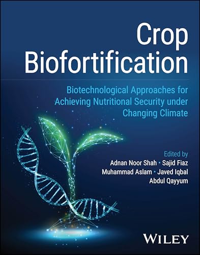 Crop Biofortification Biotechnological Approaches for Achieving Nutritional Security under Changing Climate