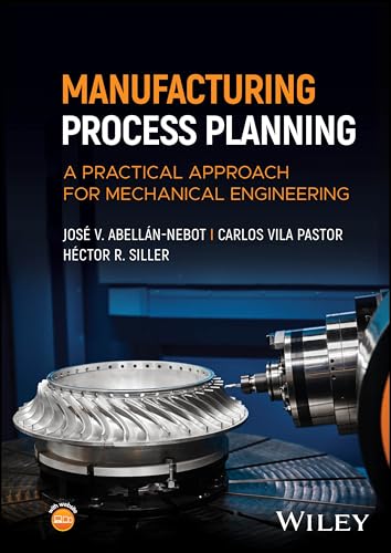 Manufacturing Process Planning A Practical Approach for Mechanical Engineering