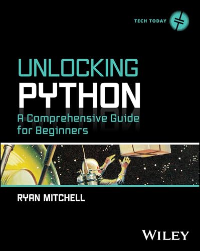 Unlocking Python A Comprehensive Guide for Beginners