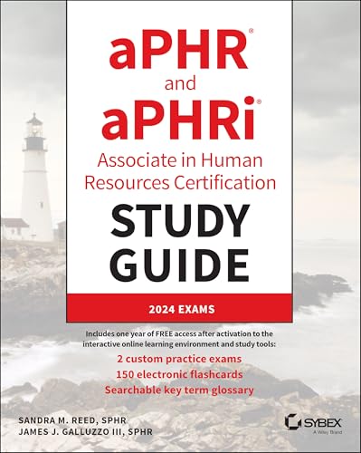 aPHR and aPHRi Associate in Human Resources Certification Study Guide 2024 Exams