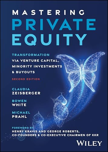 Mastering Private Equity Transformation via Venture Capital, Minority Investments and Buyouts
