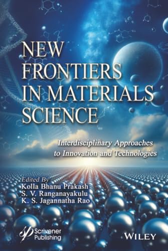 New Frontiers in Materials Science Interdisciplinary Approaches to Innovation and Technologies