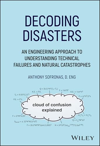 Decoding Disasters An Engineering Approach to Understanding Technical Failures and Natural Catastrophes