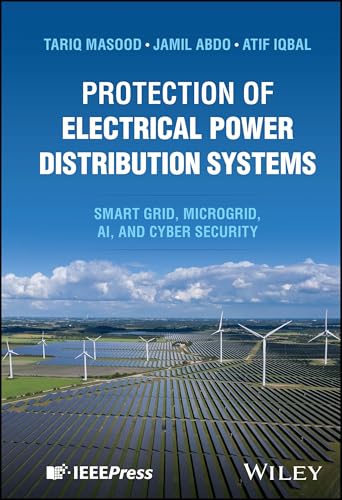 Protection of Electrical Power Distribution Systems Smart grid, Microgrid, AI, and Cyber Security