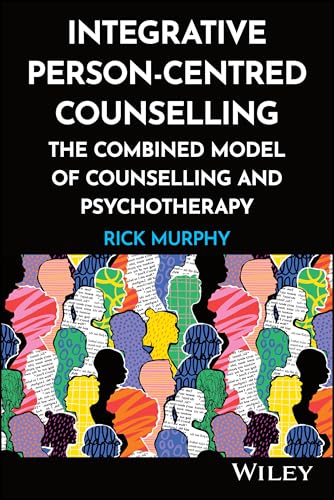 Integrative Person-Centred Counselling The Combined Model of Counselling and Psychotherapy