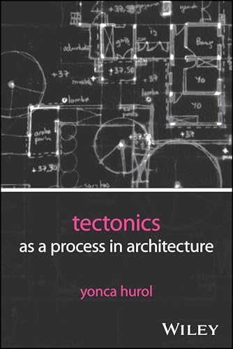 Tectonics as a Process in Architecture