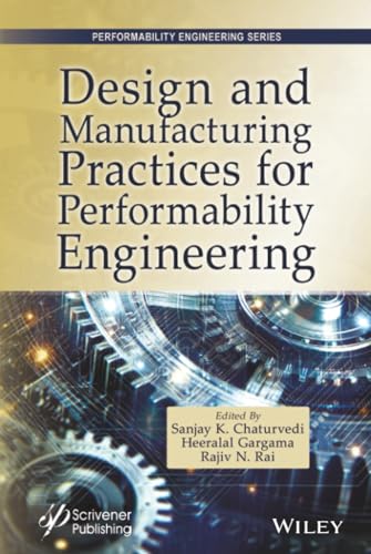 Design and Manufacturing Practices for Performability Engineering
