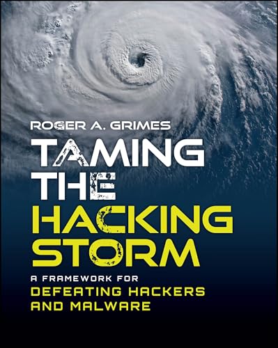 Taming the Hacking Storm A Framework for Defeating Hackers and Malware