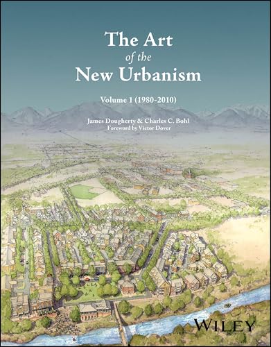 The Art of the New Urbanism, Volume 1 (1980 - 2010)