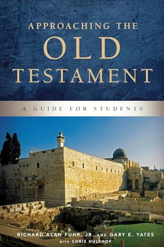 Approaching the Old Testament A Guide for Students