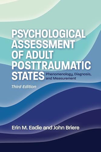 Psychological Assessment of Adult Posttraumatic States Phenomenology, Diagnosis, and Measurement