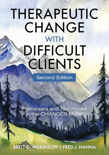 Therapeutic Change with Difficult Clients Precursors and Techniques in the Changes Model