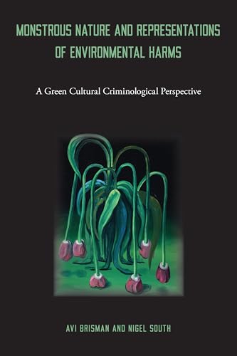 Monstrous Nature and Representations of Environmental Harms A Green Cultural Criminological Perspective