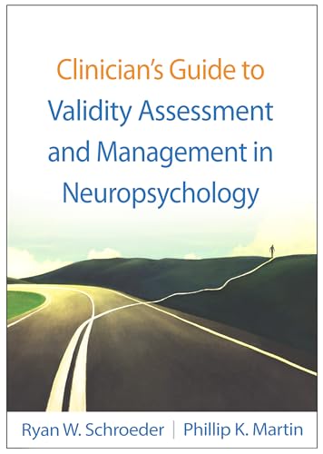 Clinician's Guide to Validity Assessment and Management in Neuropsychology