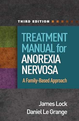 Treatment Manual for Anorexia Nervosa A Family-Based Approach