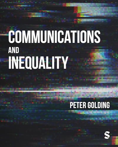 Communications and Inequality The Media and Citizenship in a Class Society