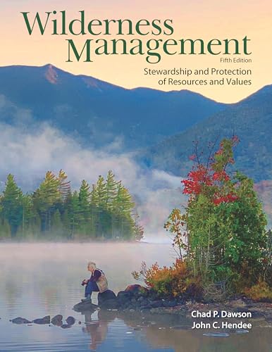 Wilderness Management Stewardship and Protection of Resources and Values